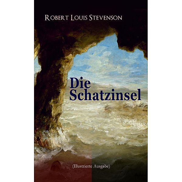 Die Schatzinsel (Illustrierte Ausgabe), Robert Louis Stevenson