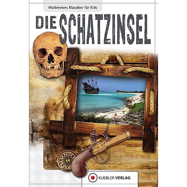 Die Schatzinsel / Klassiker für Kids Bd.7, Dirk Walbrecker
