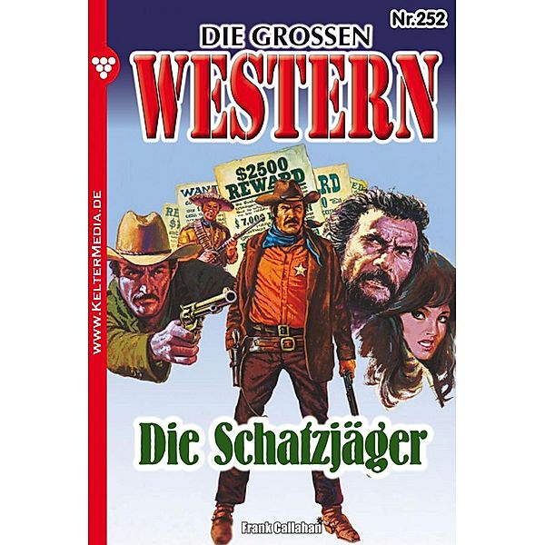 Die Schatzjäger / Die großen Western Bd.252, Frank Callahan