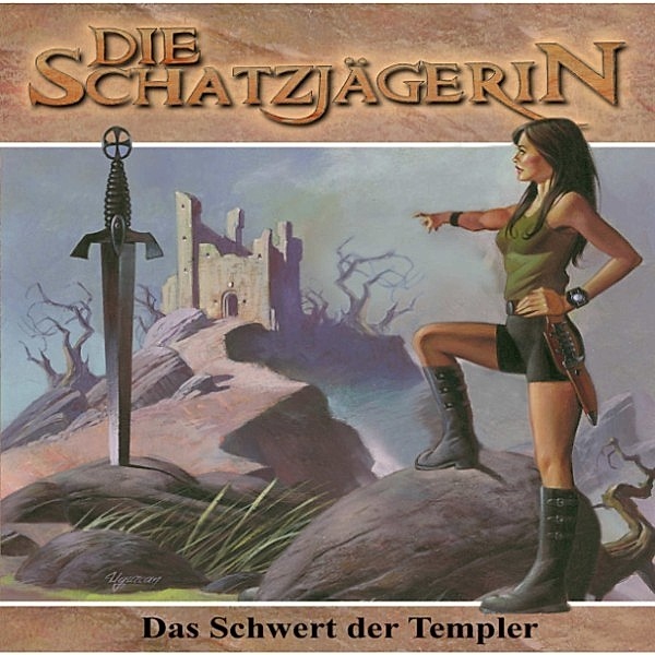 Die Schatzjägerin - 2 - Das Schwert der Templer, Gunther Arentzen