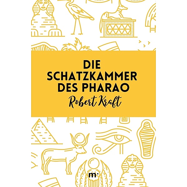 Die Schatzkammer des Pharao, Robert Kraft