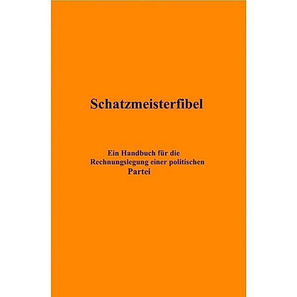 Die Schatzmeisterfibel, Dipl- Kfm. Josef Mühlbauer