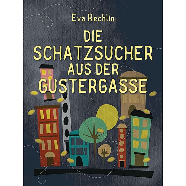 Die Schatzsucher aus der Gustergasse, Eva Rechlin