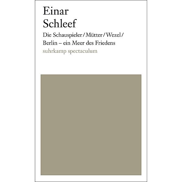 Die Schauspieler/Mütter/Wezel/ Berlin - ein Meer des Friedens, Einar Schleef