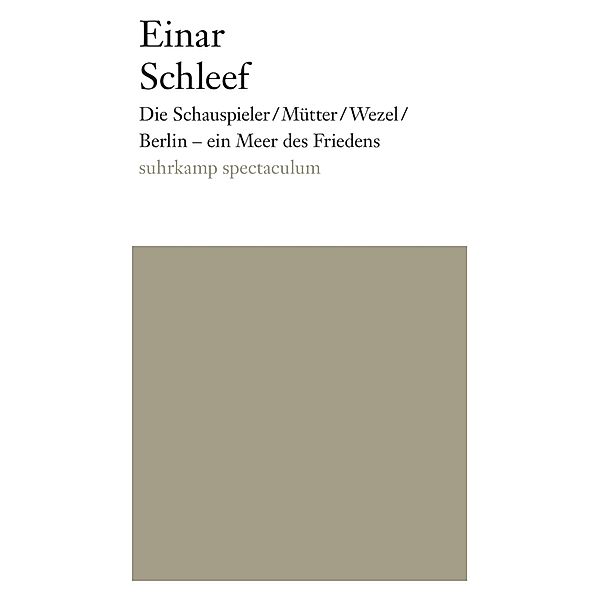 Die Schauspieler / Mütter / Wezel / Berlin - ein Meer des Friedens, Einar Schleef