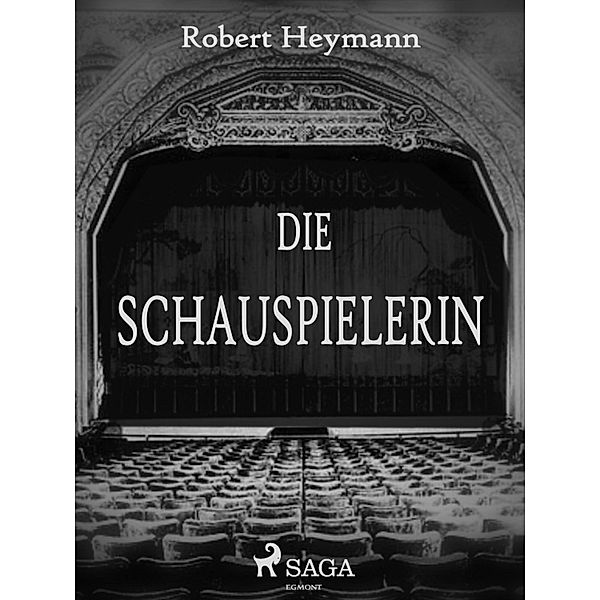 Die Schauspielerin, Robert Heymann