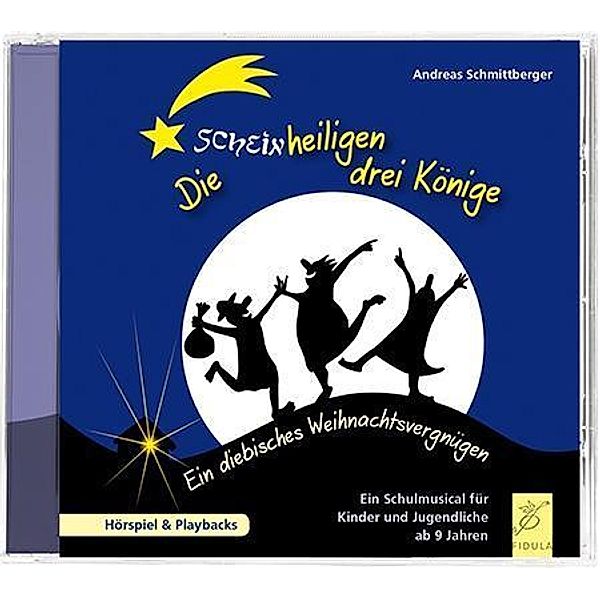 Die schein-heiligen drei Könige, 1 Audio-CD, Andreas Schmittberger