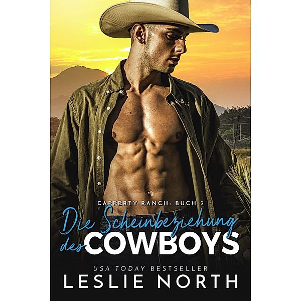 Die Scheinbeziehung des Cowboys (Cafferty Ranch Serie, #2) / Cafferty Ranch Serie, Leslie North