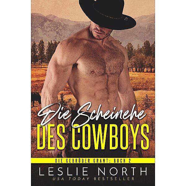 Die Scheinehe des Cowboys (Die Gebrüder Grant, #2) / Die Gebrüder Grant, Leslie North