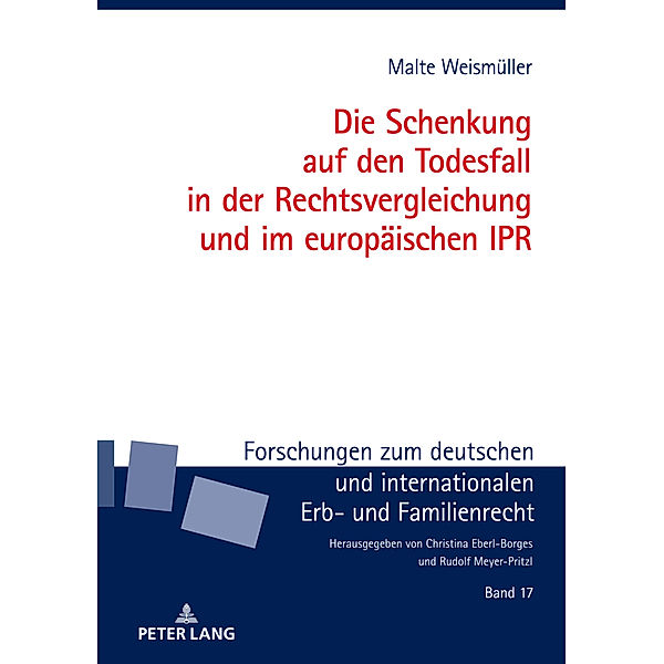 Die Schenkung auf den Todesfall in der Rechtsvergleichung und im europäischen IPR, Malte Weismüller