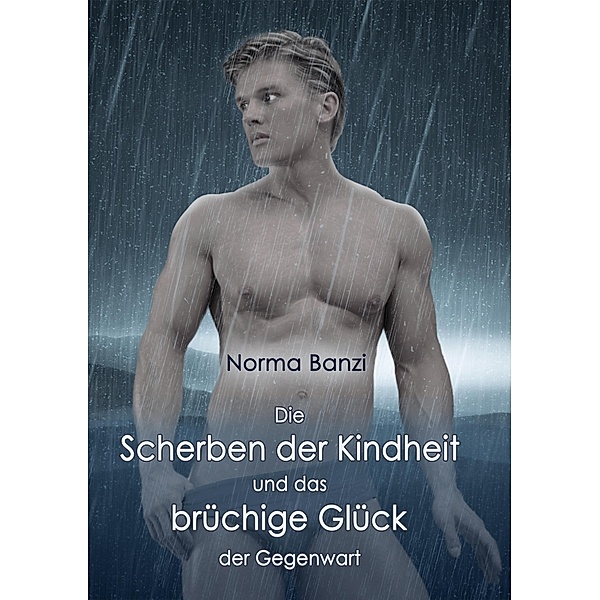 Die Scherben der Kindheit und das brüchige Glück der Gegenwart / Tough SEALs in Love Bd.1, Norma Banzi