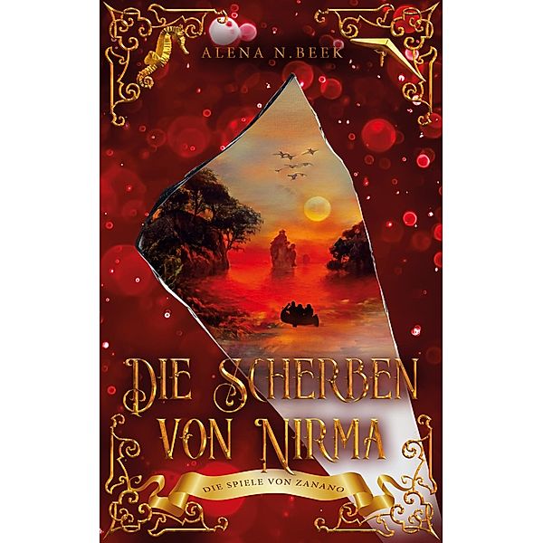 Die Scherben von Nirma - Die Spiele von Zanano / Die Scherben von Nirma Bd.4, Alena N. Beek