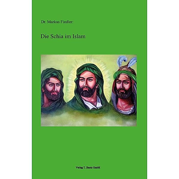 Die Schia im Islam, Markus Fiedler