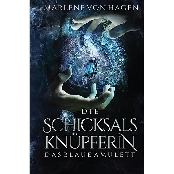 Die Schicksalsknüpferin - Das Blaue Amulett, Marlene von Hagen