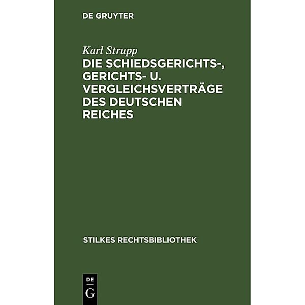Die Schiedsgerichts-, Gerichts- u. Vergleichsverträge des Deutschen Reiches, Karl Strupp