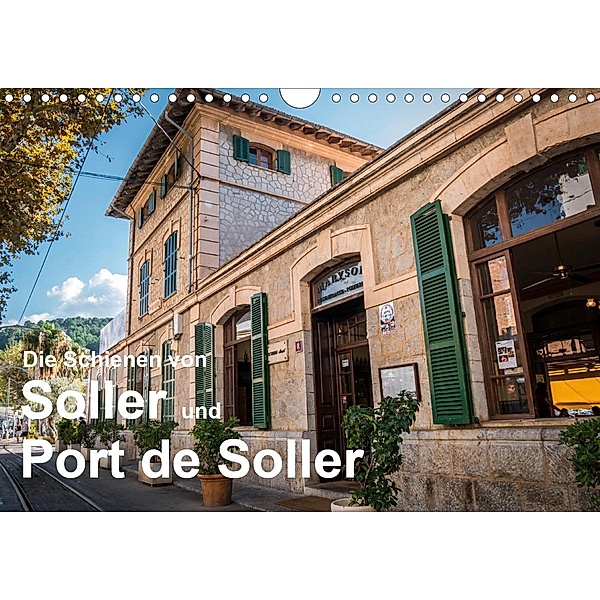 Die Schienen von Soller und Port de Soller (Wandkalender 2021 DIN A4 quer), Dirk Sulima