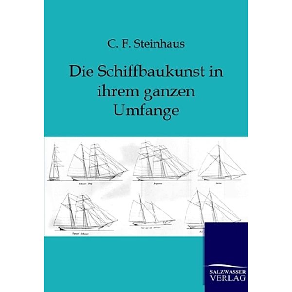 Die Schiffbaukunst in ihrem ganzen Umfange, C. F. Steinhaus