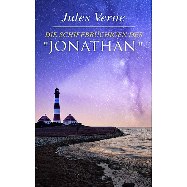 Die Schiffbrüchigen des Jonathan, Jules Verne