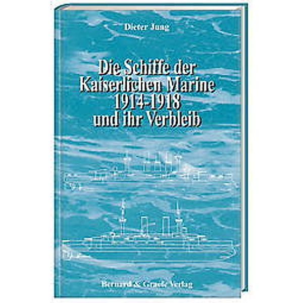 Die Schiffe der Kaiserlichen Marine 1914-1918 und ihr Verbleib, Dieter Jung