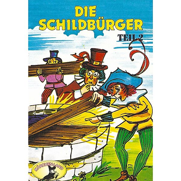 Die Schildbürger - 2 - Die Schildbürger, Johann Friedrich von Schönberg