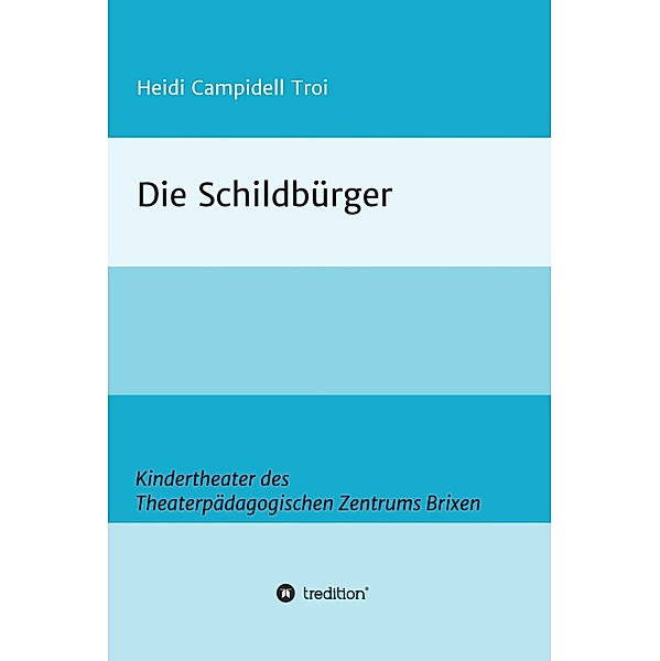 Die Schildbürger / TPZ Brixen - Stücke Bd.1, Heidi Campidell Troi