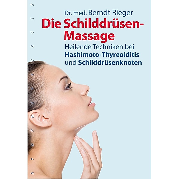 Die Schilddrüsen-Massage, Berndt Rieger