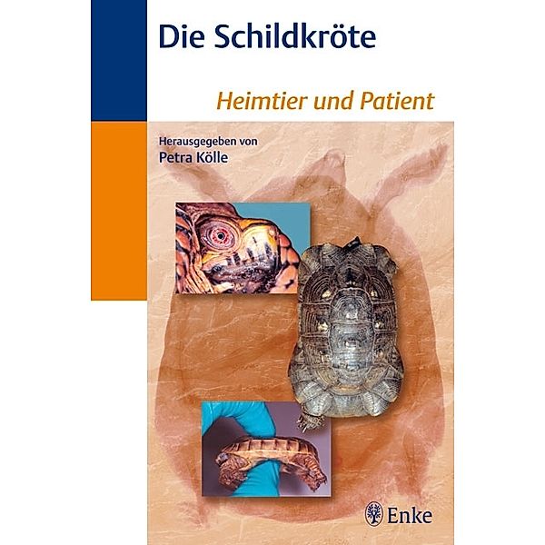 Die Schildkröte / Heimtier und Patient, Petra Kölle