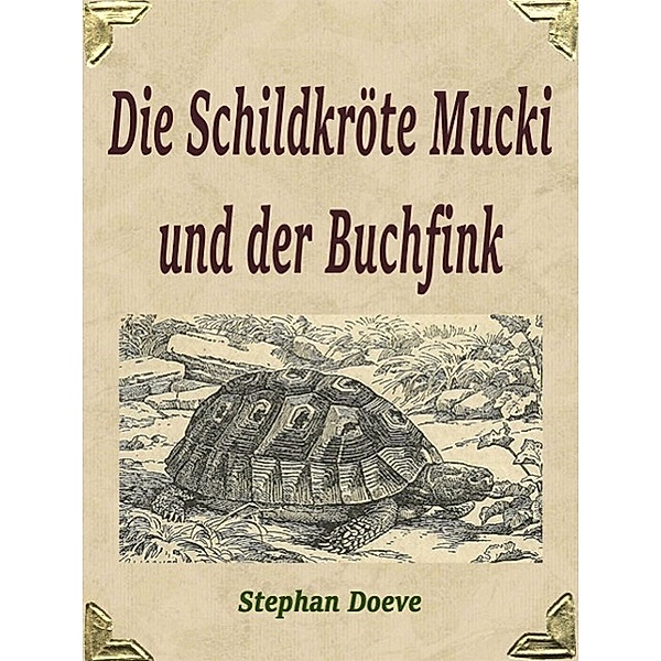 Die Schildkröte Mucki und der Buchfink, Stephan Doeve