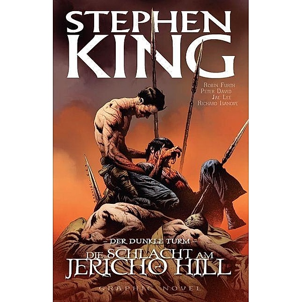 Die Schlacht am Jericho Hill / Der Dunkle Turm - Graphic Novel Bd.5, King Stephen, Robin Furth, Peter David