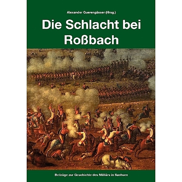 Die Schlacht bei Roßbach, Alexander Querengässer, Marian Füssel, Oliver Heyn, Robert Riemer, Frederick C. Schneid
