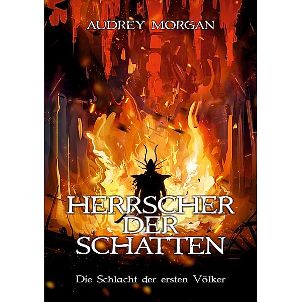 Die Schlacht der ersten Völker / Herrscher der Schatten Bd.4, Audrey Morgan