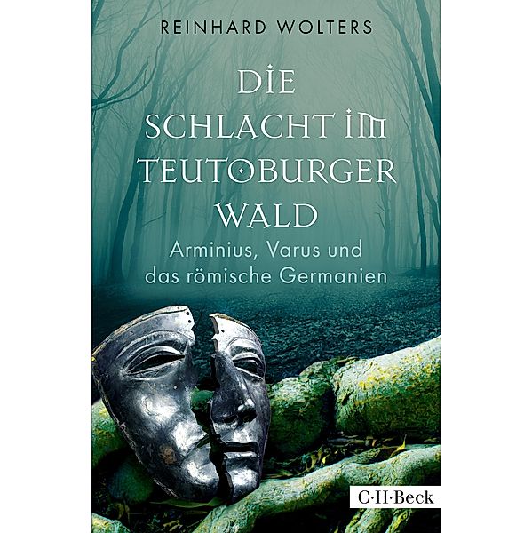 Die Schlacht im Teutoburger Wald / Beck Paperback Bd.6260, Reinhard Wolters