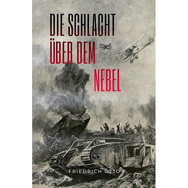 Die Schlacht über dem Nebel, Friedrich Otto