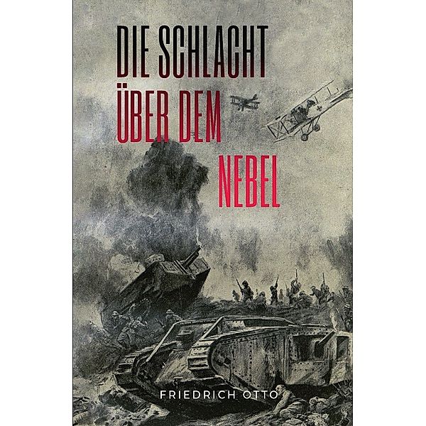 Die Schlacht über dem Nebel, Friedrich Otto