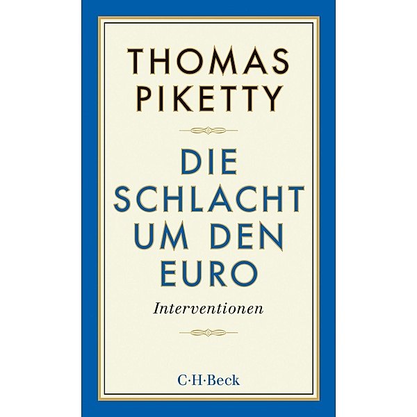 Die Schlacht um den Euro / Beck Paperback Bd.6188, Thomas Piketty