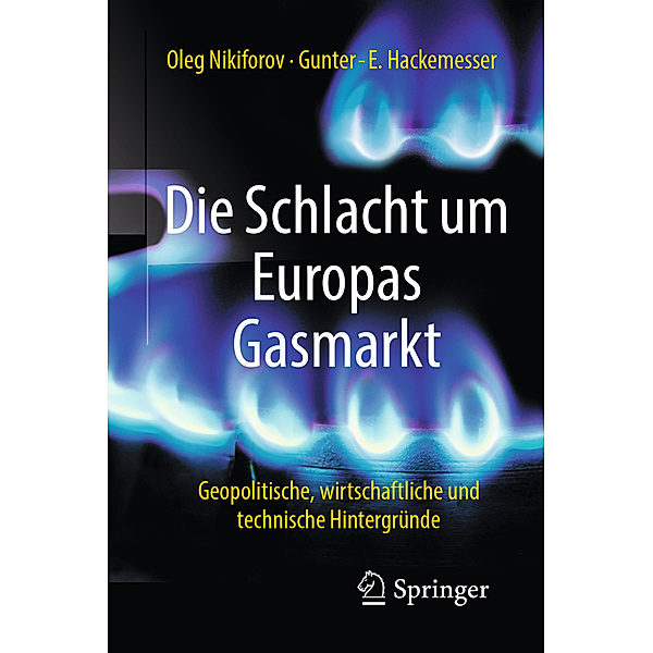 Die Schlacht um Europas Gasmarkt, Oleg Nikiforov, Gunter-E. Hackemesser