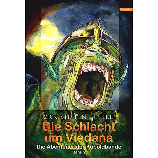 Die Schlacht um Viedana: Die Abenteuer der Koboldbande (Band 2), Jork Steffen Negelen