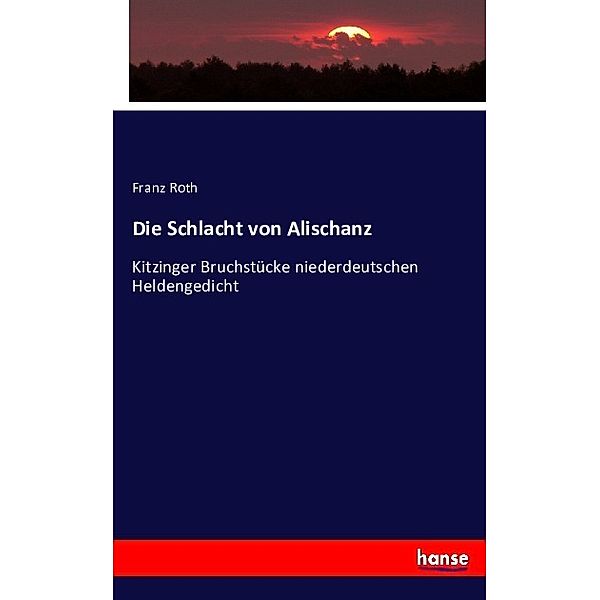 Die Schlacht von Alischanz, Franz Roth