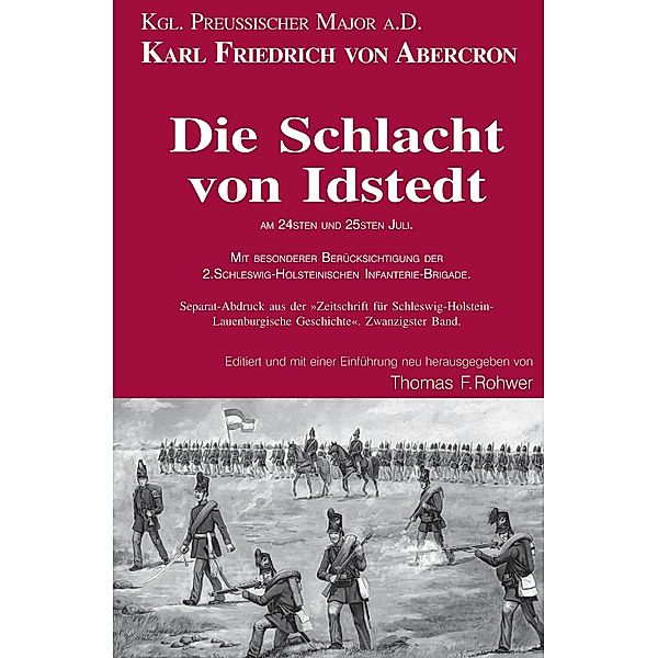 Die Schlacht von Idstedt am 24sten und 25sten Juli / Die Maritime Bibliothek - Die Rote Reihe - Schleswig-Holsteinische Erhebung 1848-51 Bd.11, Thomas Rohwer