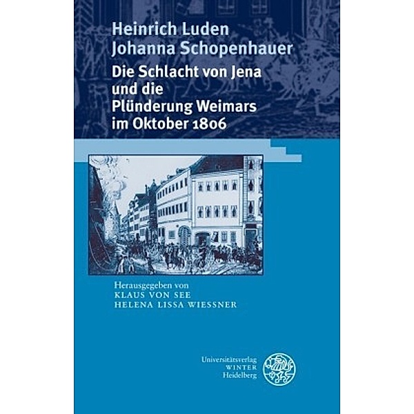 Die Schlacht von Jena und die Plünderung Weimars im Oktober 1806, Heinrich Luden, Johanna Schopenhauer