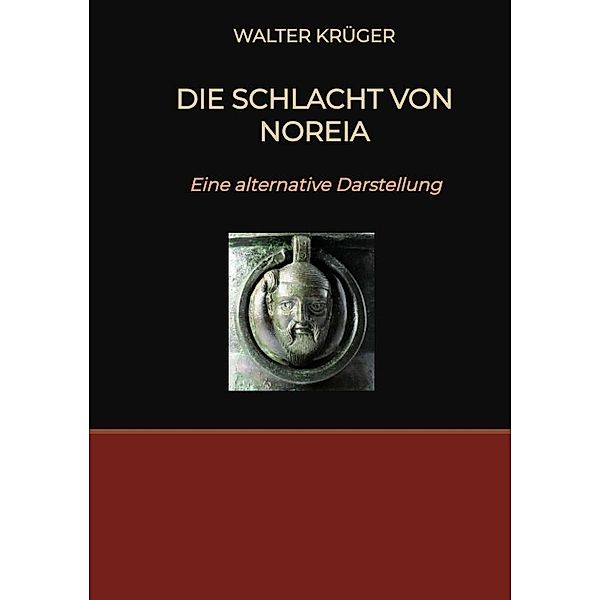 Die Schlacht von Noreia, Walter Krüger