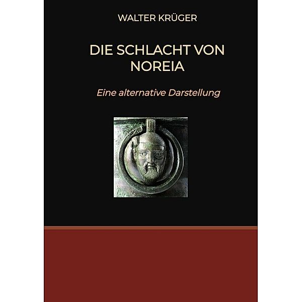 Die Schlacht von Noreia, Walter Krüger