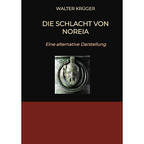 Die Schlacht von Noreia, Walter Krüger