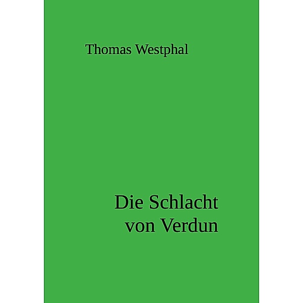 Die Schlacht von Verdun, Thomas Westphal