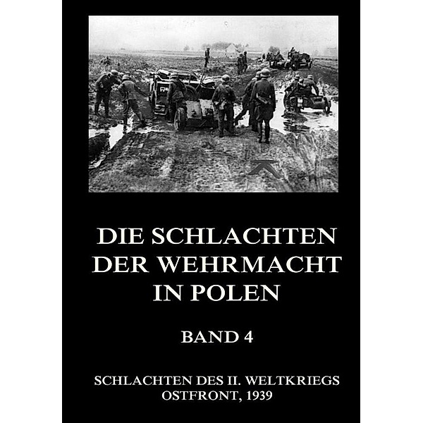 Die Schlachten der Wehrmacht in Polen, Band 4