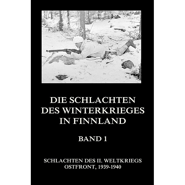 Die Schlachten des Winterkrieges in Finnland, Band 1 / Schlachten des II. Weltkriegs (Digital) Bd.22