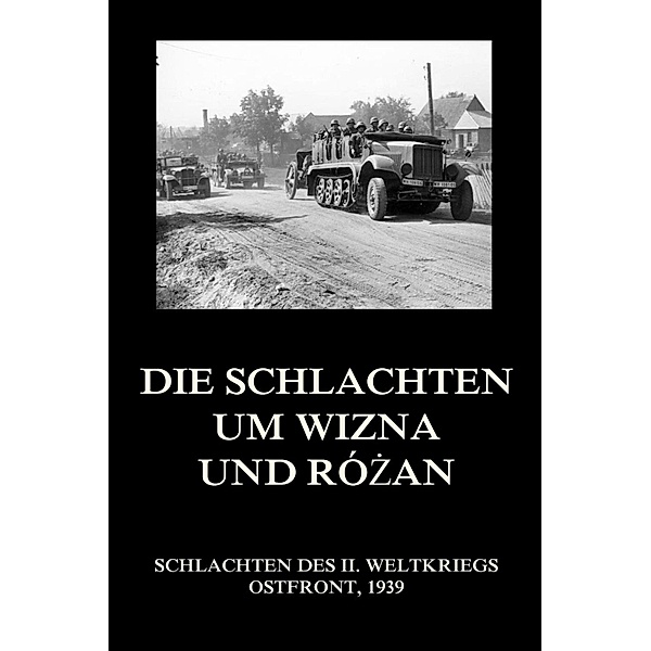 Die Schlachten um Wizna und Rózan / Schlachten des II. Weltkriegs (Digital) Bd.11