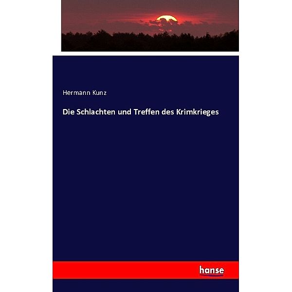 Die Schlachten und Treffen des Krimkrieges, Hermann Kunz