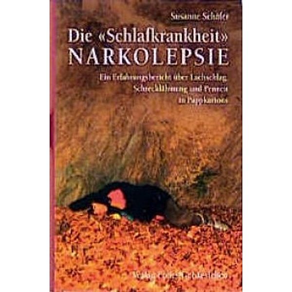 Die 'Schlafkrankheit' Narkolepsie, Susanne Schäfer