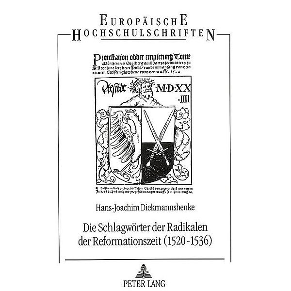 Die Schlagwörter der Radikalen der Reformationszeit (1520-1536), Hans-Joachim Diekmannshenke